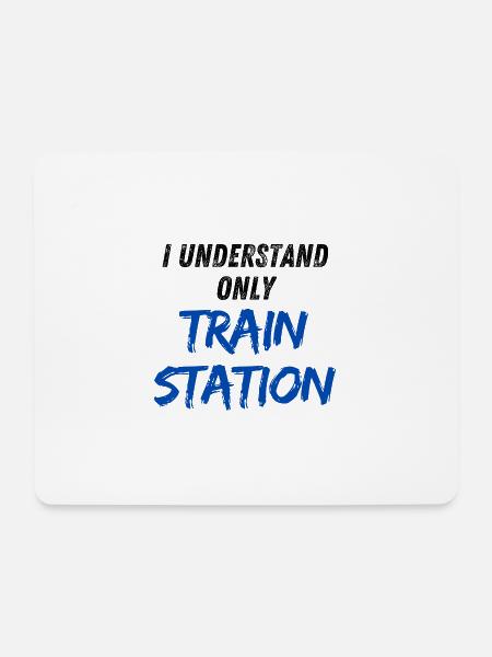 I understand only Train Station - Mousepad (Querformat) - Weiß
