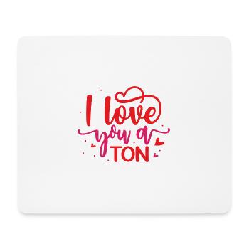 I love you a ton - Mousepad (Querformat) - Weiß - Vorne