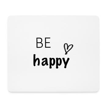 Be happy - Mouse Pad (horizontal) - white - Front