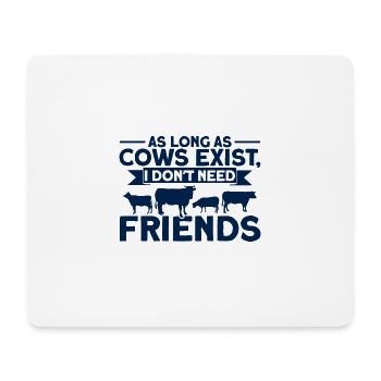 I don't need friends cow gift - Mouse Pad (horizontal) - white - Front
