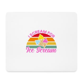 I'm Screaming for Ice Cream Ice Cream Gift - Mouse Pad (horizontal) - white - Front