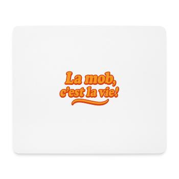 La mob, c'est la vie ! - Tapis de souris (format paysage) - blanc - Devant