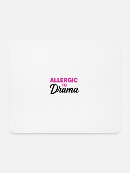 Allergic to Drama - Mouse Pad (horizontal) - white