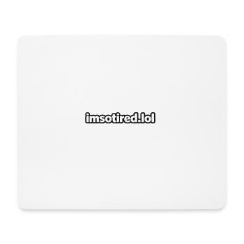 ImsoTired Lol Meme - Tapis de souris (format paysage) - blanc - Devant