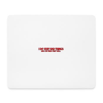 Ich mache sehr schlechte Dinge – roter Tippfehler - Mousepad (Querformat) - Weiß - Vorne