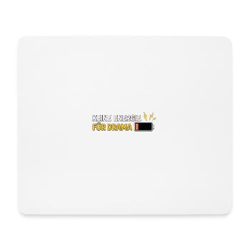 Keine Energie für Drama - Mousepad (Querformat) - Weiß - Vorne