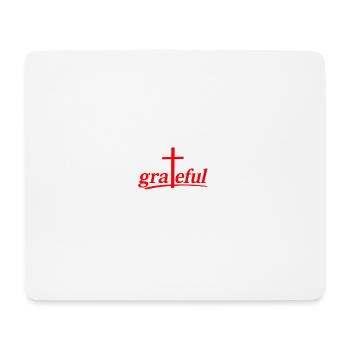 NEW -- Grateful For Grace Upon Grace. - Mouse Pad (horizontal) - white - Front
