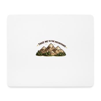 Take Me to the Mountains - Mousepad (Querformat) - Weiß - Vorne