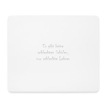 Keine schlechten Schüler, nur schlechte Lehrer - Mousepad (Querformat) - Weiß - Vorne