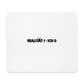 Realität gewinnt - Mousepad (Querformat) - Weiß - Vorne
