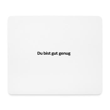 Du bist gut genug - Mousepad (Querformat) - Weiß - Vorne
