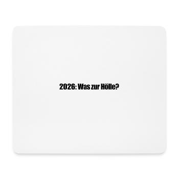 2026... was für ein Jahr bisher - Mousepad (Querformat) - Weiß - Vorne