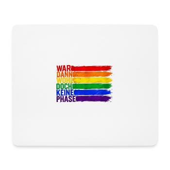 War Dann Wohl Doch Keine Phase LGBTQ - Mousepad (Querformat) - Weiß - Vorne