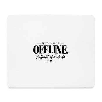 Offline ist ein Ort Geschenkidee Offline Modus  - Mousepad (Querformat) - Weiß - Vorne
