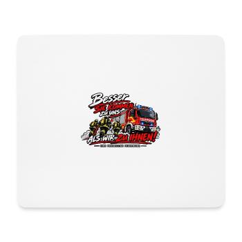 Feuerwehr Spruch Besser sie kommen zu uns als wir - Mousepad (Querformat) - Weiß - Vorne
