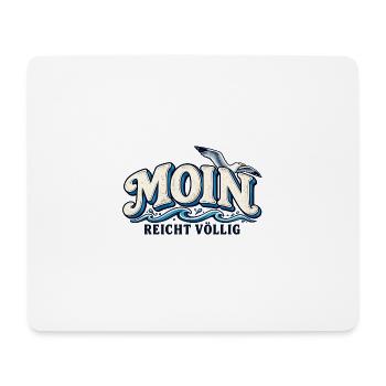Moin reicht völlig – Norddeutscher Küsten Spruch - Mousepad (Querformat) - Weiß - Vorne