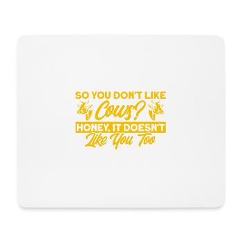 Du magst also keine Kühe, Schatz? Kuh Geschenk - Mousepad (Querformat) - Weiß - Vorne