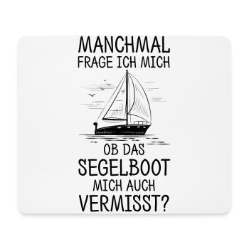 Segler Manchmal Frag Ich Mich Ob Das Boot Mich Ver - Mousepad (Querformat) - Weiß - Vorne