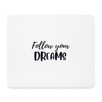 Folge deinen Träumen - Mousepad (Querformat) - Weiß - Vorne