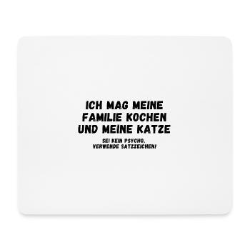 Ich mag meine Familie kochen und meine Katze. - Mousepad (Querformat) - Weiß - Vorne