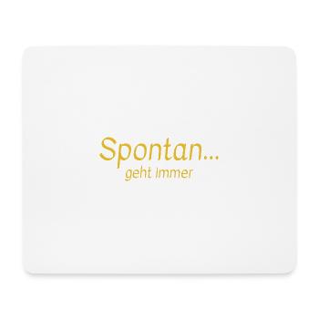spontan geht immer Geschenk - Mousepad (Querformat) - Weiß - Vorne
