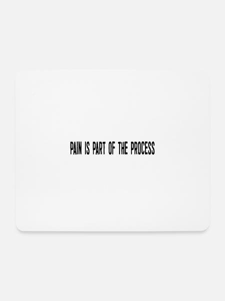 Schmerz ist Teil des Prozesses - Mousepad (Querformat) - Weiß