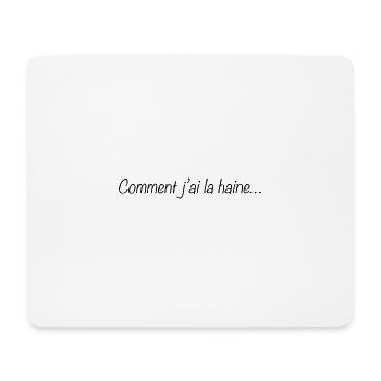 Comment j ai la haine - Tapis de souris (format paysage) - blanc - Devant