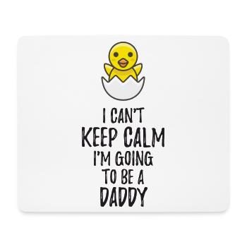 I Can't Keep Calm I'm Going to be a Daddy - Mouse Pad (horizontal) - white - Front