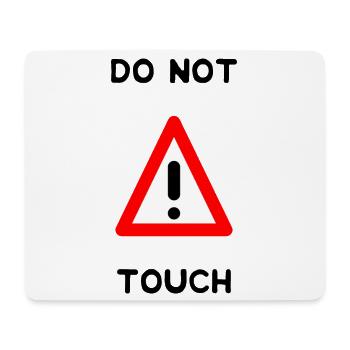 DO NOT TOUCH. PANNEAU. DANGER. HUMOUR. DRÔLE - Tapis de souris (format paysage) - blanc - Devant