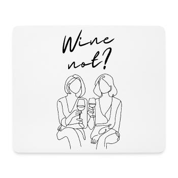 Wine not? The perfect shirt for wine lovers - Mouse Pad (horizontal) - white - Front