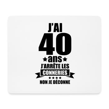 j'ai 40 ans j'arrête les conneries je déconne - Tapis de souris (format paysage) - blanc - Devant