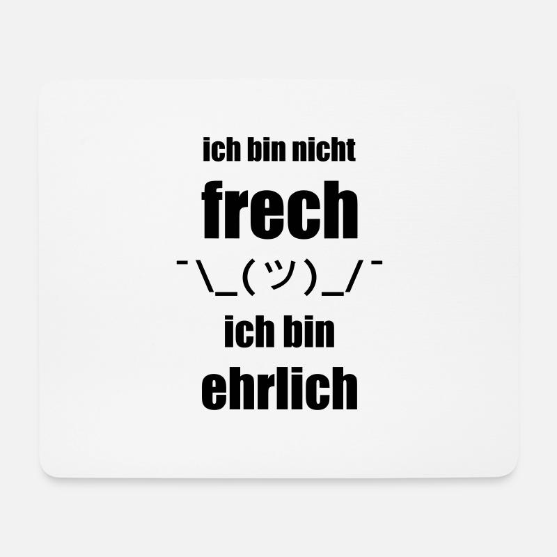 Design "Ich bin nicht FRECH, ich bin EHRLICH" - Mousepad (Querformat) - Weiß