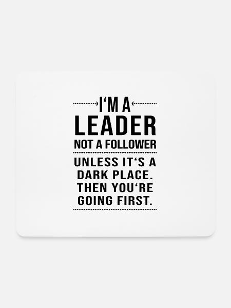 Im a leader not a follower - Mouse Pad (horizontal) - white