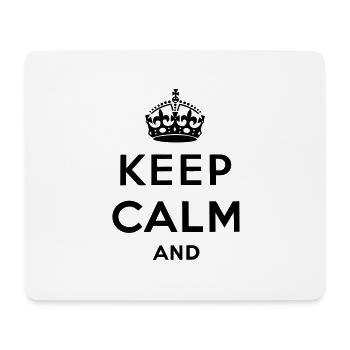 Keep calm and ... - Mousepad (Querformat) - Weiß - Vorne