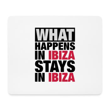 What Happens in Ibiza Stays in ibiza - Mouse Pad (horizontal) - white - Front