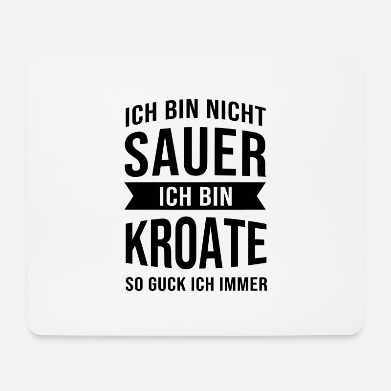 Ich Bin Nicht Sauer Ich Bin Kroate Kroatien - Mousepad (Querformat) - Weiß