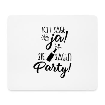 ich sage ja sie sagen party - Mousepad (Querformat) - Weiß - Vorne