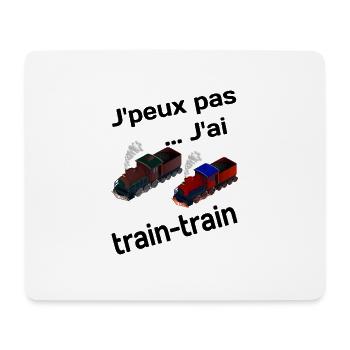 J'peux pas, j'ai train train - Tapis de souris (format paysage) - blanc - Devant