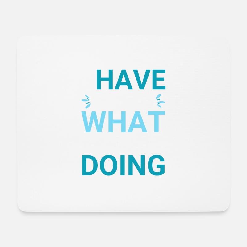 I have no idea what i am doing - Mouse Pad (horizontal) - white