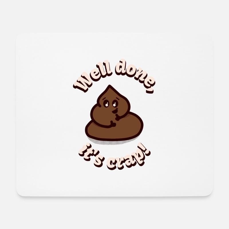 Well done, it's crap! - Mouse Pad (horizontal) - white