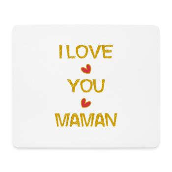 I LOVE. I LOVE YOU. MAMAN. FÊTE DES MÈRES. COEUR - Tapis de souris (format paysage) - blanc - Devant