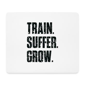 Train Suffer Grow Grunge Motto - Black - Mouse Pad (horizontal) - white - Front