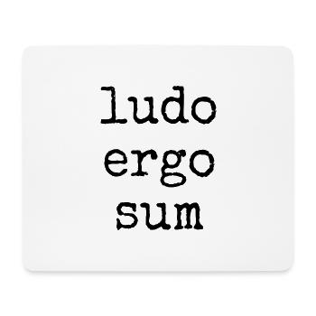 ludo ergo sum - ich spiele also bin ich - Spruch - Mousepad (Querformat) - Weiß - Vorne