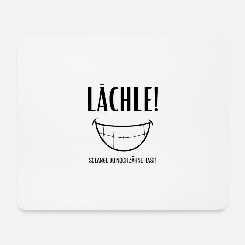 Lächle solange du Zähne hast Spruch Sarkasmus - Mousepad (Querformat) - Weiß