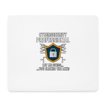 Cybersecurity Professional You Clicked Link - Mouse Pad (horizontal) - white - Front