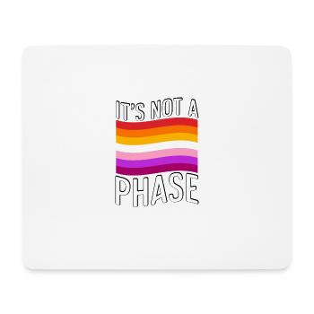 It's Not A Phase Pride Lesbisch LGBT - Mousepad (Querformat) - Weiß - Vorne