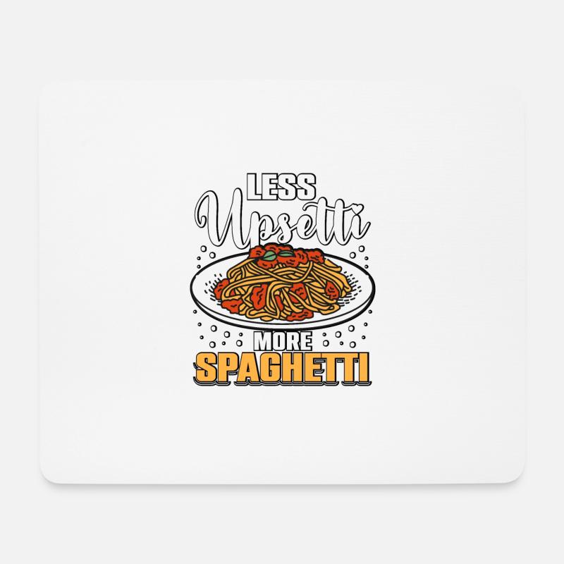 Less Upsetti More Spaghetti Italienisches Essen - Mousepad (Querformat) - Weiß