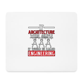 If Architecture Were Simple It Would Be Called - Mousepad (Querformat) - Weiß - Vorne