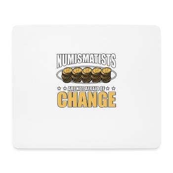 Numismatists Are Not Afraid Of Change für - Mousepad (Querformat) - Weiß - Vorne