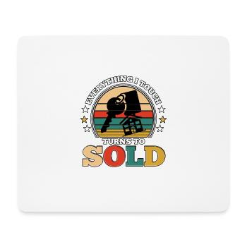 Everything I Touch Turns To Sold For - Mouse Pad (horizontal) - white - Front
